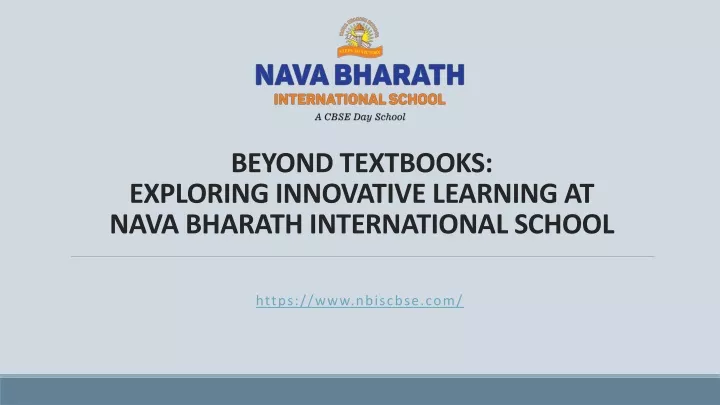 beyond textbooks exploring innovative learning at nava bharath international school
