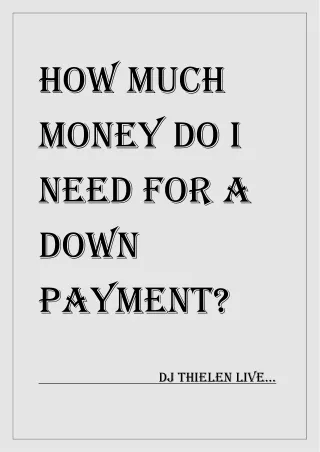 DJ Thielen Live. How much money do I need for a down payment