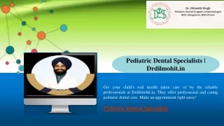 Pediatric Dental Specialists Drdilmohit.in