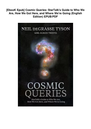 Download Download Cosmic-Queries-StarTalks-Guide-to-Who-We-Are-How-We-Got-Here-and-Where-Were-Going