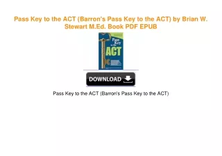 Pass Key to the ACT (Barron's Pass Key to the ACT) by Brian W. Stewart M.Ed. Book PDF EPUB
