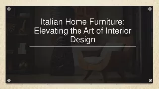 Italian Home Furniture Elevating the Art of Interior Design