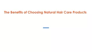 The Benefits of Choosing Natural Hair Care Products