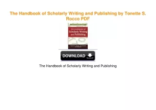 The Handbook of Scholarly Writing and Publishing by Tonette S. Rocco PDF