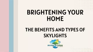 Brightening Your Home-The Benefits and Types of Skylights