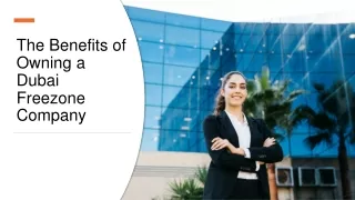 The Benefits of Owning a Dubai Freezone Company