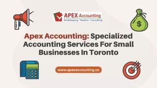 Apex Accounting: Specialized Accounting Services For Small Businesses In Toronto