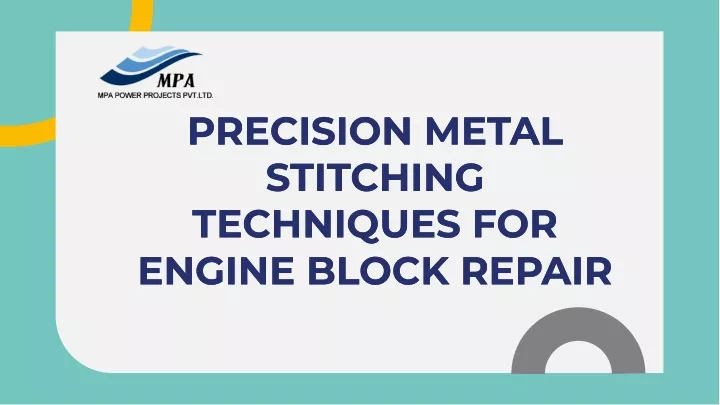 precision metal stitching techniques for engine