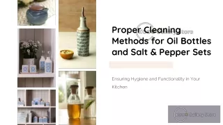 Proper Cleaning Methods for Oil Bottles and Salt & Pepper Sets