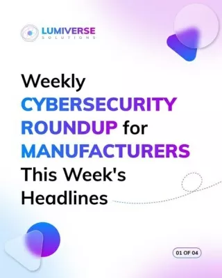 Weekly Cybersecurity Roundup for Manufacturers