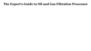 The Expert's Guide to Oil and Gas Filtration Processes