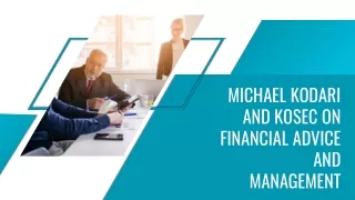 michael kodari and kosec on financial advice