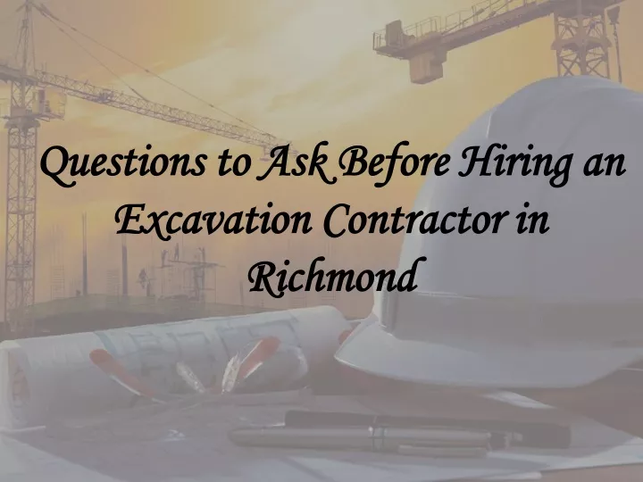 questions to ask before hiring an excavation contractor in richmond