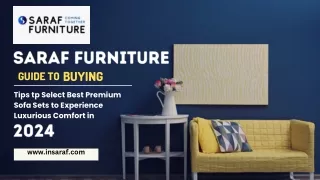 Saraf Furniture - Tips to Select Best Premium Sofa Sets in 2024 to Experience a Luxurious Comfort