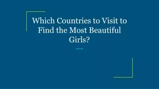 Which Countries to Visit to Find the Most Beautiful Girls_