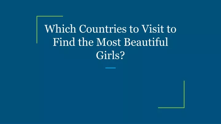 which countries to visit to find the most beautiful girls