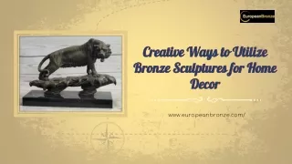 Creative Ways to Utilize Bronze Sculptures for Home Decor
