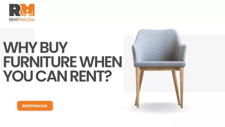 why buy furniture when you can rent