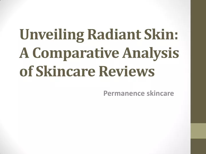 unveiling radiant skin a comparative analysis