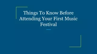 Things To Know Before Attending Your First Music Festival
