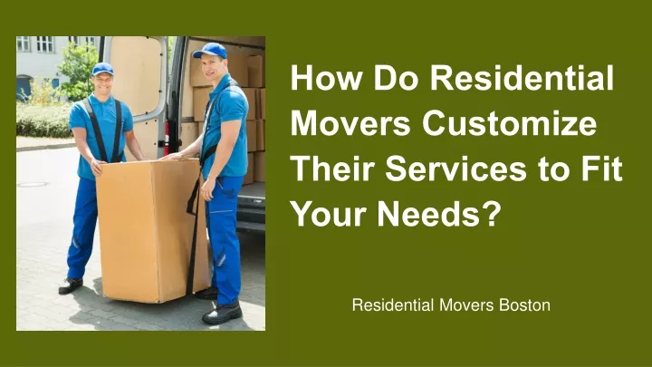 how do residential movers customize their