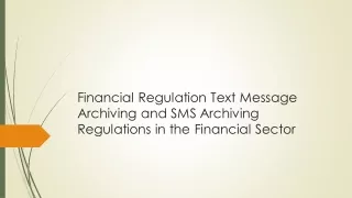 1. Financial Regulation Text Message Archiving and SMS Archiving Regulations in the Financial Sector