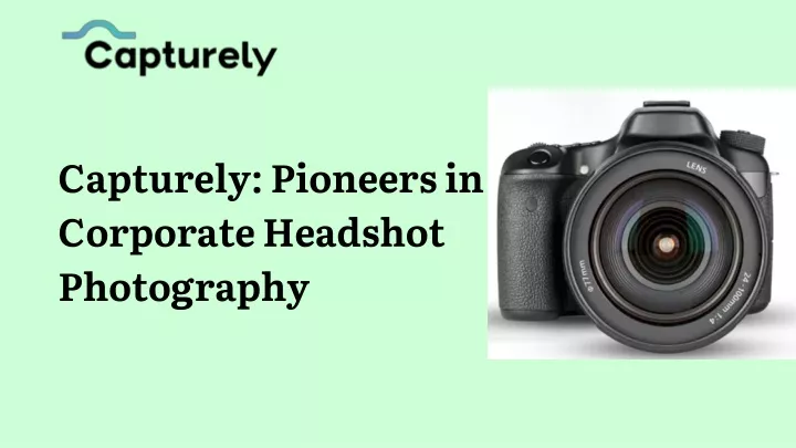 capturely pioneers in corporate headshot