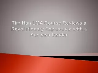 tim han lma course reviews a revolutionary experience with a success insider