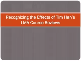 recognizing the effects of tim han s lma course reviews