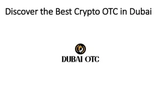 Discover the Best Crypto OTC in Dubai