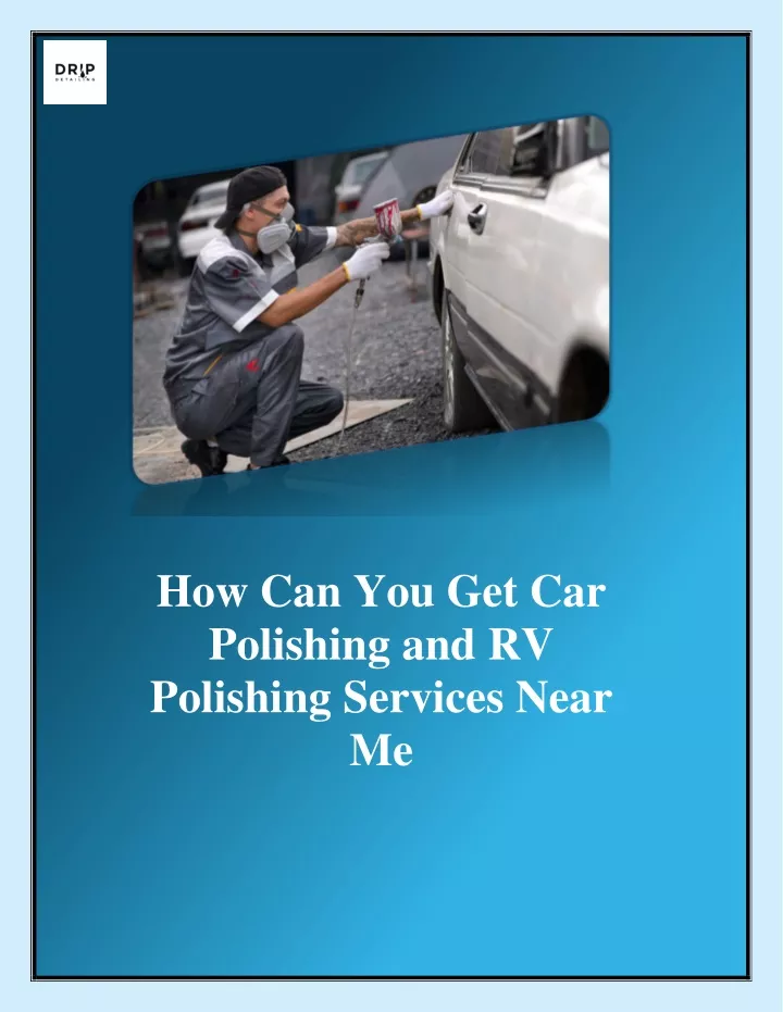 how can you get car polishing and rv polishing