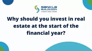Why should you invest in real estate at the start of the financial year (PPT)