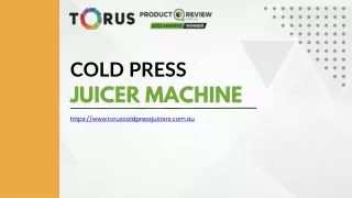 Cold Press Juicer Machine - www.toruscoldpressjuicers.com.au