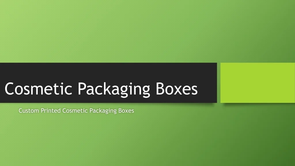 PPT - Cosmetic Packaging Boxes PowerPoint Presentation, free download ...