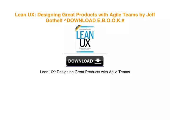 PPT - Lean UX: Designing Great Products with Agile Teams by Jeff ...