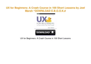 UX for Beginners: A Crash Course in 100 Short Lessons by Joel Marsh ^DOWNLOAD E.B.O.O.K.#