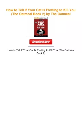 How to Tell If Your Cat Is Plotting to Kill You (The Oatmeal Book 2) by