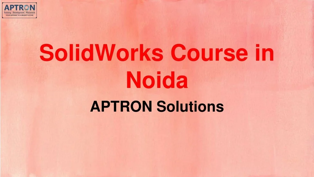 PPT - SolidWorks Course in Noida PowerPoint Presentation, free download ...