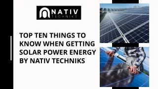 Top Ten Things to Know When Getting Solar Power Energy By Nativ Techniks