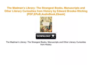 The Madman's Library: The Strangest Books, Manuscripts and Other Literary Curiosities