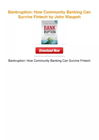 Bankruption: How Community Banking Can Survive Fintech by John Waupsh