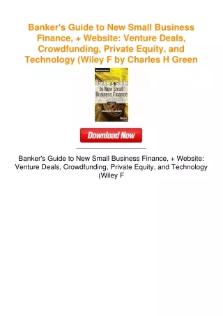 Banker's Guide to New Small Business Finance, + Website: Venture Deals,