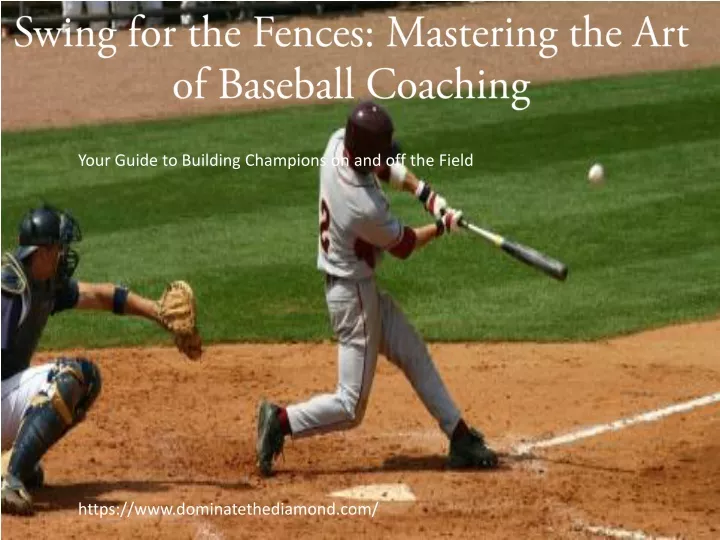 swing for the fences mastering the art of baseball coaching