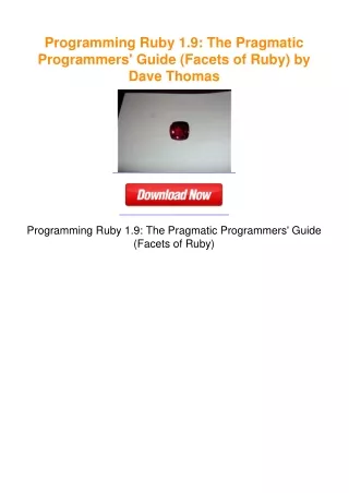 Programming Ruby 1.9: The Pragmatic Programmers' Guide (Facets of Ruby)