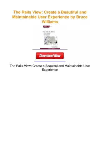 The Rails View: Create a Beautiful and Maintainable User Experience by