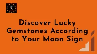 Discover Lucky Gemstones According to Your Moon Sign