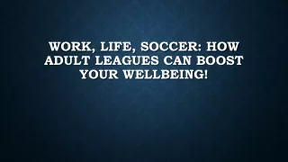 eating Stress with Soccer: The Wellbeing Benefits of Adult Soccer Leagues!