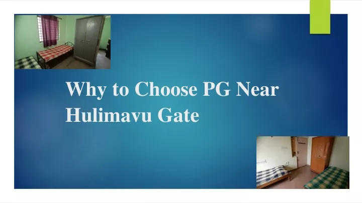 why to choose pg near hulimavu gate