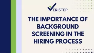 The Importance of Background Screening in the Hiring Process (PPT)