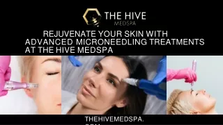 Rejuvenate Your Skin with Advanced Microneedling Treatments at The Hive Medspa